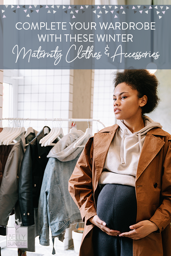 Complete Your Wardrobe with These Winter Maternity Clothes & Accessories