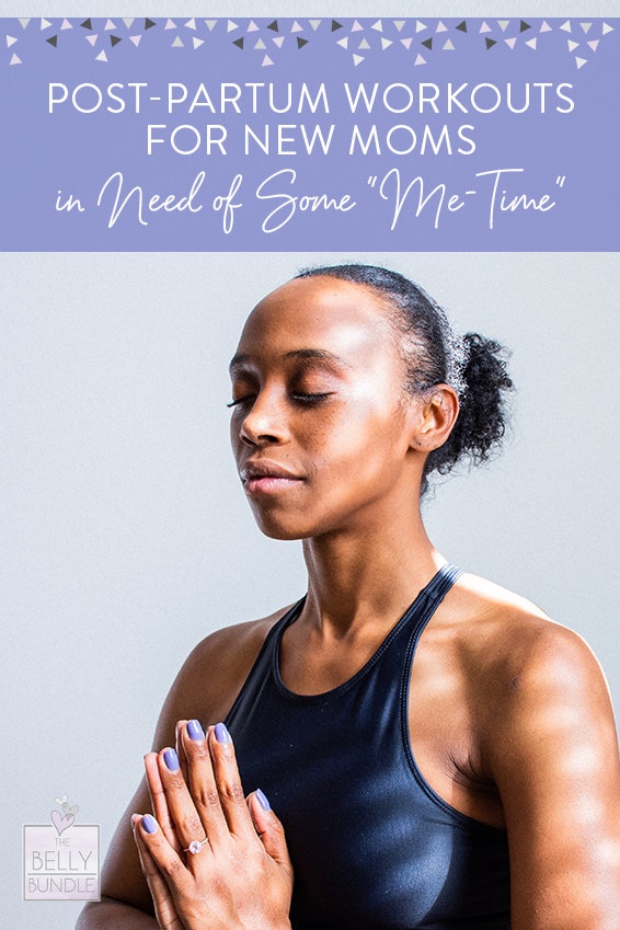 Post-Partum Workouts for New Moms in Need of Some “Me-Time”