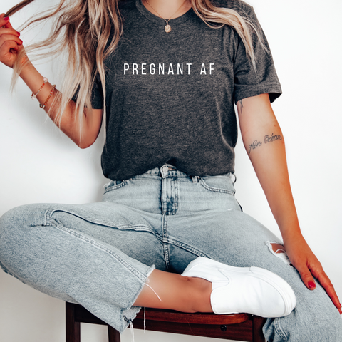 Pregnant AF Tee