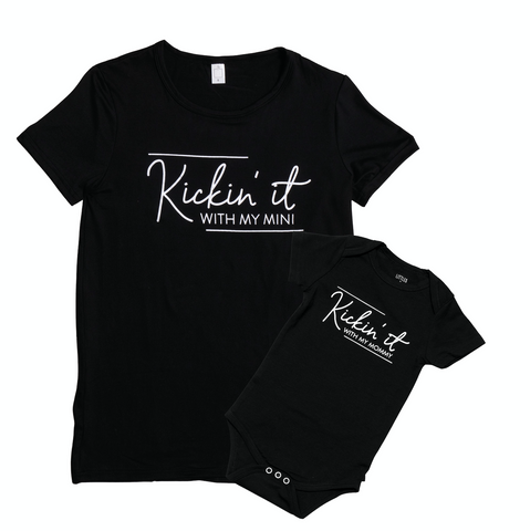 "Kickin' it with my mommy" MAMA + ME SET